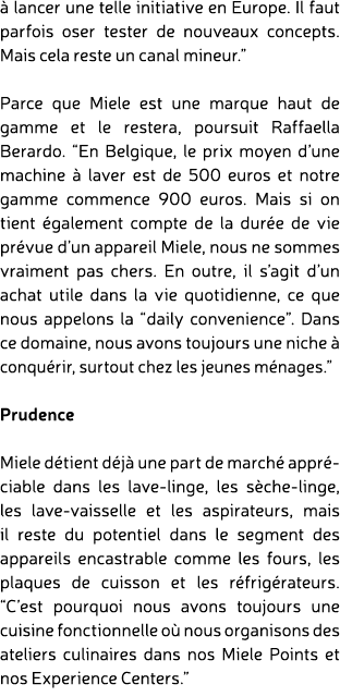  lancer une telle initiative en Europe. Il faut parfois oser tester de nouveaux concepts. Mais cela reste un canal m...