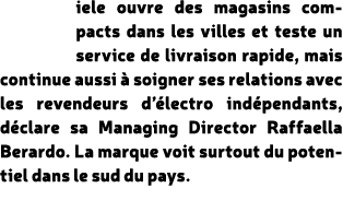 iele ouvre des magasins compacts dans les villes et teste un service de livraison rapide, mais continue aussi  soign...