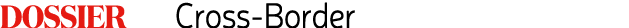 Dossier Cross Border