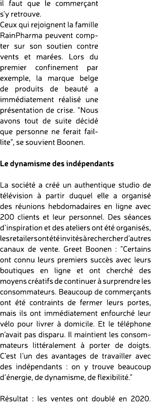 il faut que le commer ant s’y retrouve. Ceux qui rejoignent la famille RainPharma peuvent compter sur son soutien con...