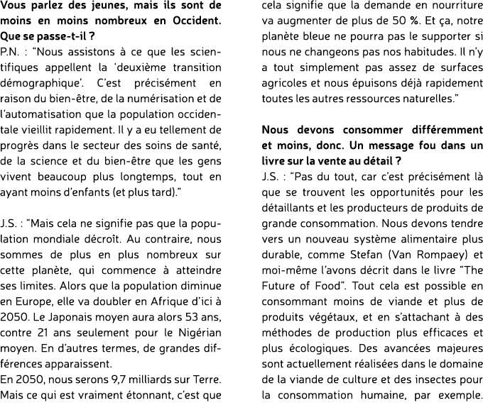 Vous parlez des jeunes, mais ils sont de moins en moins nombreux en Occident. Que se passe t il ? P.N. : “Nous assist...