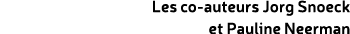 Les co auteurs Jorg Snoeck et Pauline Neerman