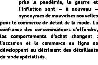 pr s la pand mie, la guerre et l’inflation sont –  nouveau – synonymes de mauvaises nouvelles pour le commerce de d ...