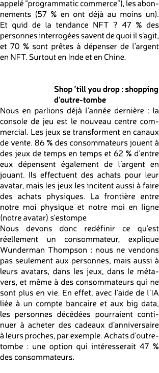 appel “programmatic commerce”), les abonnements (57 % en ont d j  au moins un). Et quid de la tendance NFT ? 47 % de...