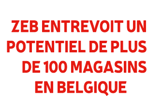 ZEB entrevoit un potentiel de plus de 100 magasins en Belgique