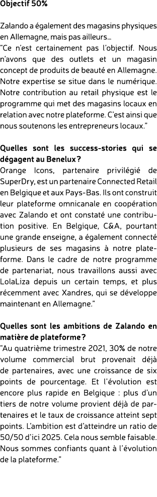 Objectif 50% Zalando a galement des magasins physiques en Allemagne, mais pas ailleurs… “Ce n’est certainement pas l...