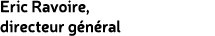 Eric Ravoire, directeur g n ral