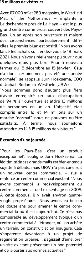 15 millions de visiteurs Avec 117.000 m2 et 280 magasins, le Westfield Mall of the Netherlands – implant   Leidschen...
