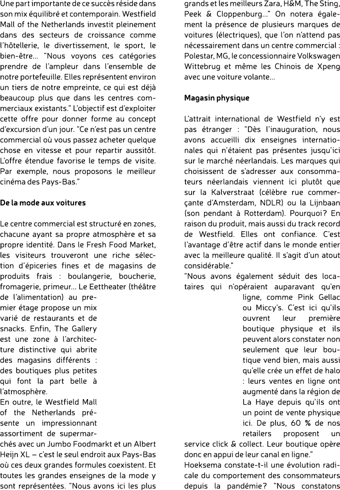 Une part importante de ce succ s r side dans son mix quilibr  et contemporain. Westfield Mall of the Netherlands inv...
