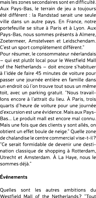 mais les zones secondaires sont en difficult . Aux Pays Bas, le terrain de jeu a toujours t  diff rent : la Randstad...