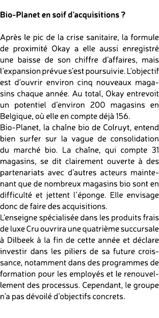  Bio Planet en soif d’acquisitions ? Apr s le pic de la crise sanitaire, la formule de proximit Okay a elle aussi en...