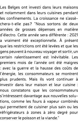  Les Belges ont investi dans leurs maisons et notamment dans leurs cuisines pendant les confinements. La croissance n...