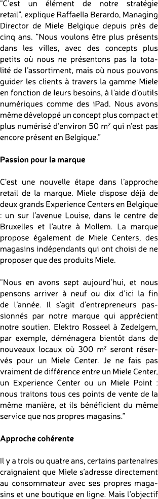 “C’est un l ment de notre strat gie retail”, explique Raffaella Berardo, Managing Director de Miele Belgique depuis ...