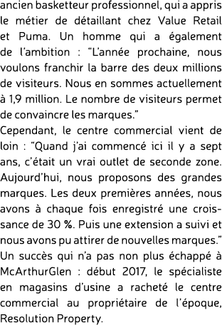 ancien basketteur professionnel, qui a appris le m tier de d taillant chez Value Retail et Puma. Un homme qui a gale...