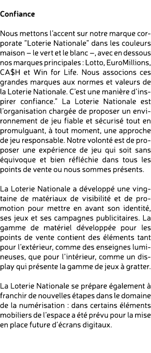  Confiance Nous mettons l’accent sur notre marque corporate “Loterie Nationale” dans les couleurs maison – le vert et...