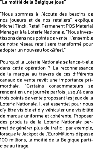 “La moiti de la Belgique joue” “Nous sommes   l’ coute des besoins de nos joueurs et de nos retailers”, explique Mic...