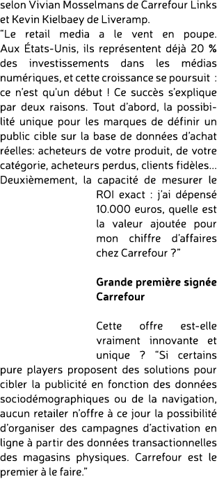 selon Vivian Mosselmans de Carrefour Links et Kevin Kielbaey de Liveramp. “Le retail media a le vent en poupe. Aux t...