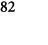 82