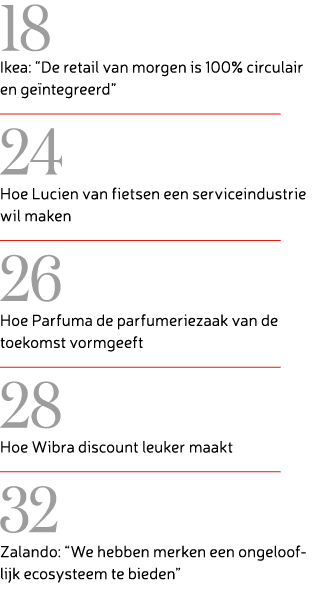 18 Ikea: “De retail van morgen is 100% circulair en ge ntegreerd” 24 Hoe Lucien van fietsen een serviceindustrie wil...