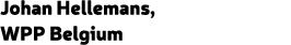 Johan Hellemans, WPP Belgium