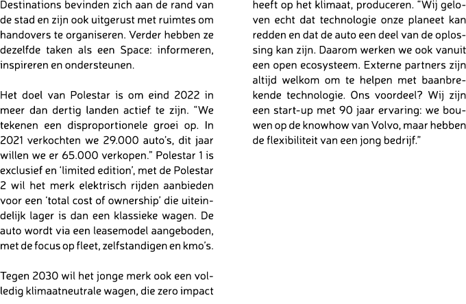 Destinations bevinden zich aan de rand van de stad en zijn ook uitgerust met ruimtes om handovers te organiseren. Ver...