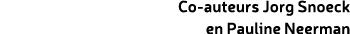 Co-auteurs Jorg Snoeck en Pauline Neerman