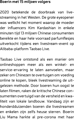 Boerin met 15 miljoen volgers 2020 betekende de doorbraak van live­streaming in het Westen. De grote eyeopener was we...