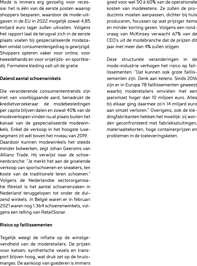 Mode is immers erg gevoelig voor recessie: het is  n van de eerste posten waarop shoppers besparen, waardoor de mode...