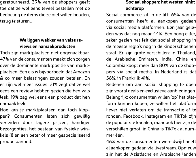 geretourneerd. 39% van de shoppers geeft toe dat ze wel eens teveel bestellen met de bedoeling de items die ze niet w...