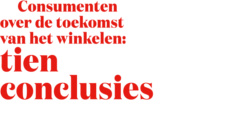 Consumenten over de toekomst van het winkelen: tien conclusies