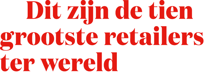   Dit zijn de tien grootste retailers ter wereld 