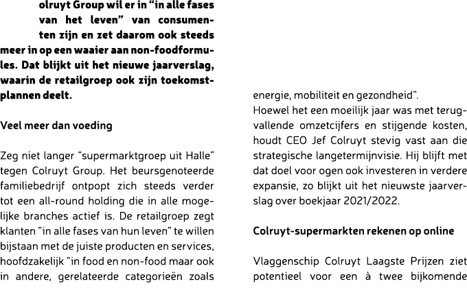 olruyt Group wil er in “in alle fases van het leven” van consumenten zijn en zet daarom ook steeds meer in op een waa...