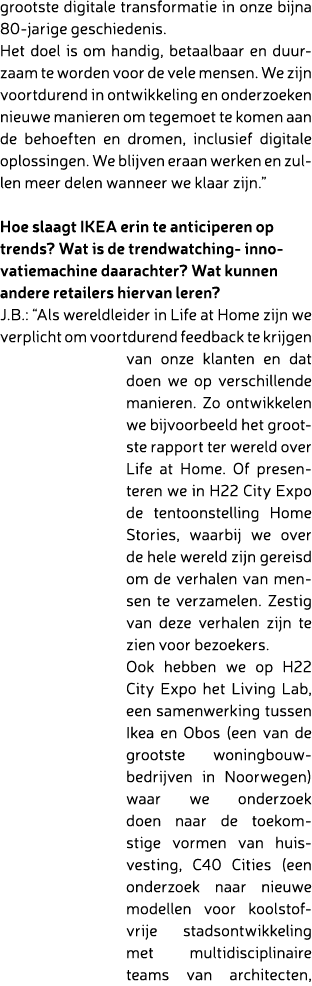 grootste digitale transformatie in onze bijna 80-jarige geschiedenis. Het doel is om handig, betaalbaar en duurzaam t...