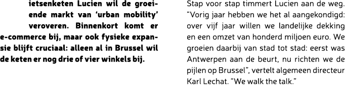 ietsenketen Lucien wil de groeiende markt van ‘urban mobility’ veroveren. Binnenkort komt er e-commerce bij, maar ook...