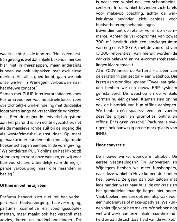 waarin lichtgrijs de toon zet. “Het is een test. E n gevolg is wel dat enkele bekende merken hier niet in meestappen,...