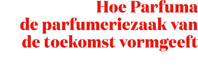 Hoe Parfuma de parfumeriezaak van de toekomst vormgeeft