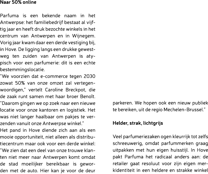 Naar 50% online Parfuma is een bekende naam in het Antwerpse: het familiebedrijf bestaat al vijftig jaar en heeft dru...