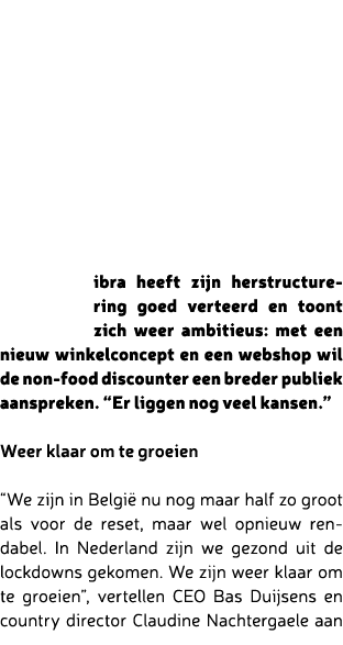ibra heeft zijn herstructurering goed verteerd en toont zich weer ambitieus: met een nieuw winkelconcept en een websh...