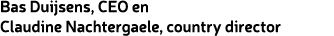Bas Duijsens, CEO en Claudine Nachtergaele, country director