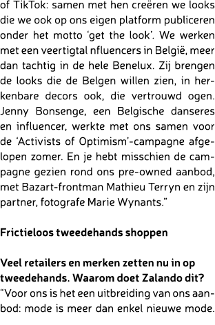 of TikTok: samen met hen cre ren we looks die we ook op ons eigen platform publiceren onder het motto ‘get the look’....