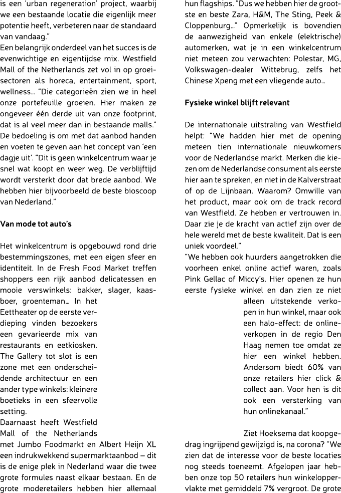 is een ‘urban regeneration’ project, waarbij we een bestaande locatie die eigenlijk meer potentie heeft, verbeteren n...