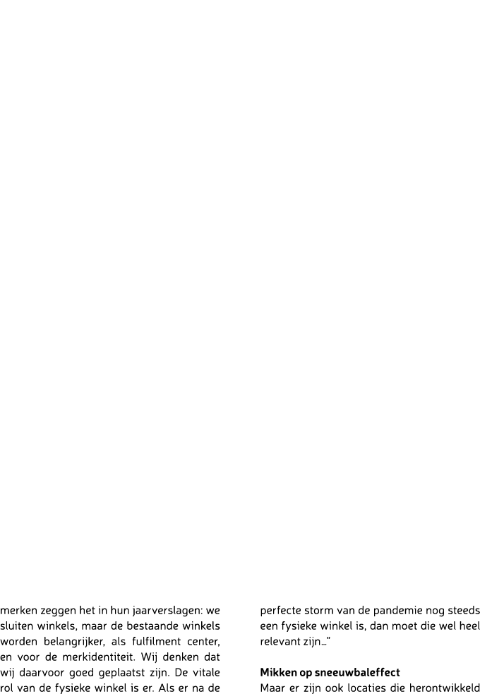 merken zeggen het in hun jaarverslagen: we sluiten winkels, maar de bestaande winkels worden belangrijker, als fulfil...