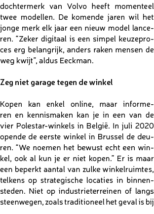 dochtermerk van Volvo heeft momenteel twee modellen. De komende jaren wil het jonge merk elk jaar een nieuw model lan...