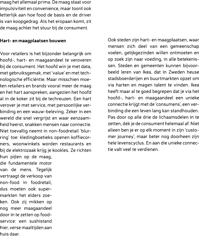 maag het allemaal prima. De maag staat voor impulsiviteit en convenience, maar toont ook letterlijk aan hoe food de b...