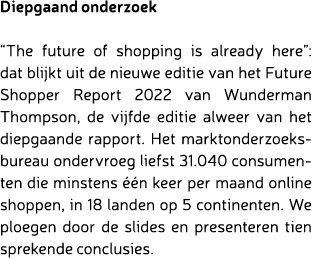Diepgaand onderzoek “The future of shopping is already here”: dat blijkt uit de nieuwe editie van het Future Shopper...