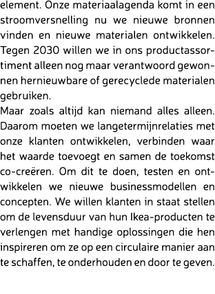 element. Onze materiaalagenda komt in een stroomversnelling nu we nieuwe bronnen vinden en nieuwe materialen ontwikke...