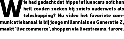 Wie had gedacht dat hippe influencers ooit hun heil zouden zoeken bij zoiets ouderwets als teleshopping? Nu video het...