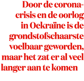Door de corona-crisis en de oorlog in Oekra ne is de grondstofschaarste voelbaar geworden, maar het zat er al veel la...