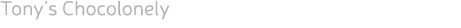 Tony’s Chocolonely