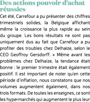 Des actions pouvoir d’achat r ussies Cet t , Carrefour a pu pr senter des chiffres trimestriels solides, la Belgique...